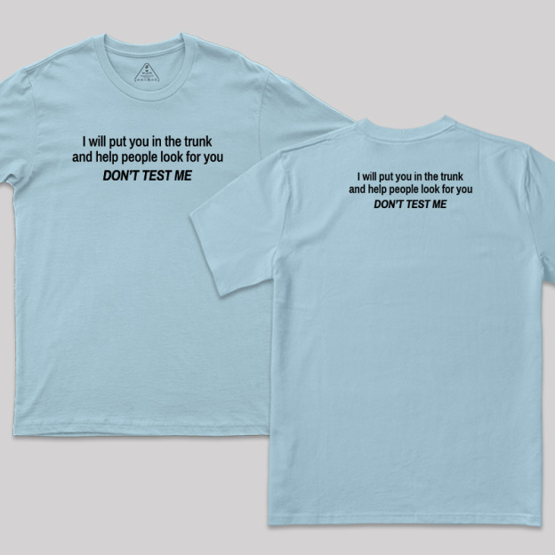 Dont Test Me Front and Back Printed T-Shirt
