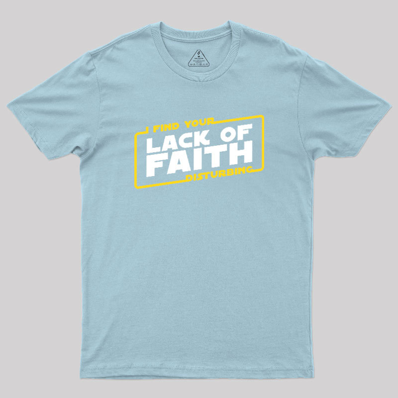 Lack of Faith Geek T-Shirt