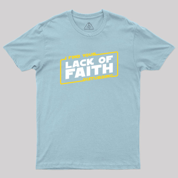 Lack of Faith Geek T-Shirt