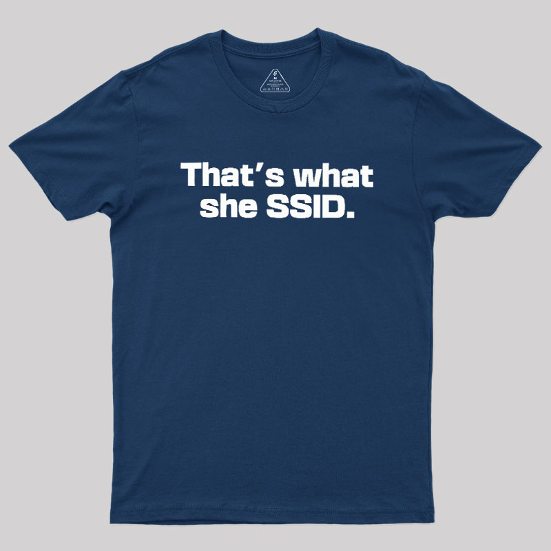 That's What She SSID Geek T-Shirt
