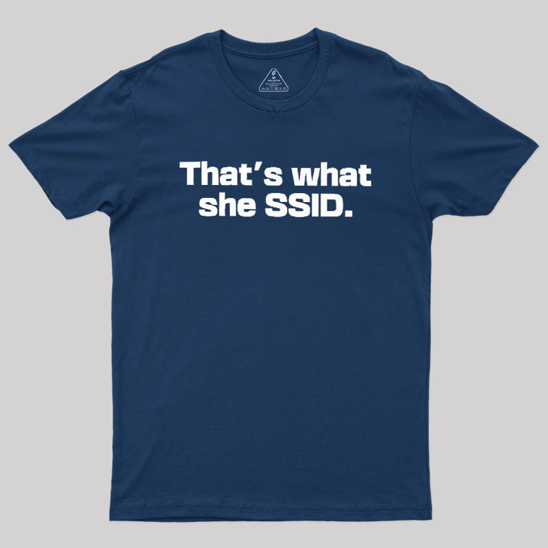 That's What She SSID Geek T-Shirt