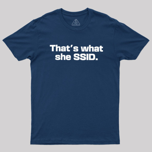 That's What She SSID Geek T-Shirt