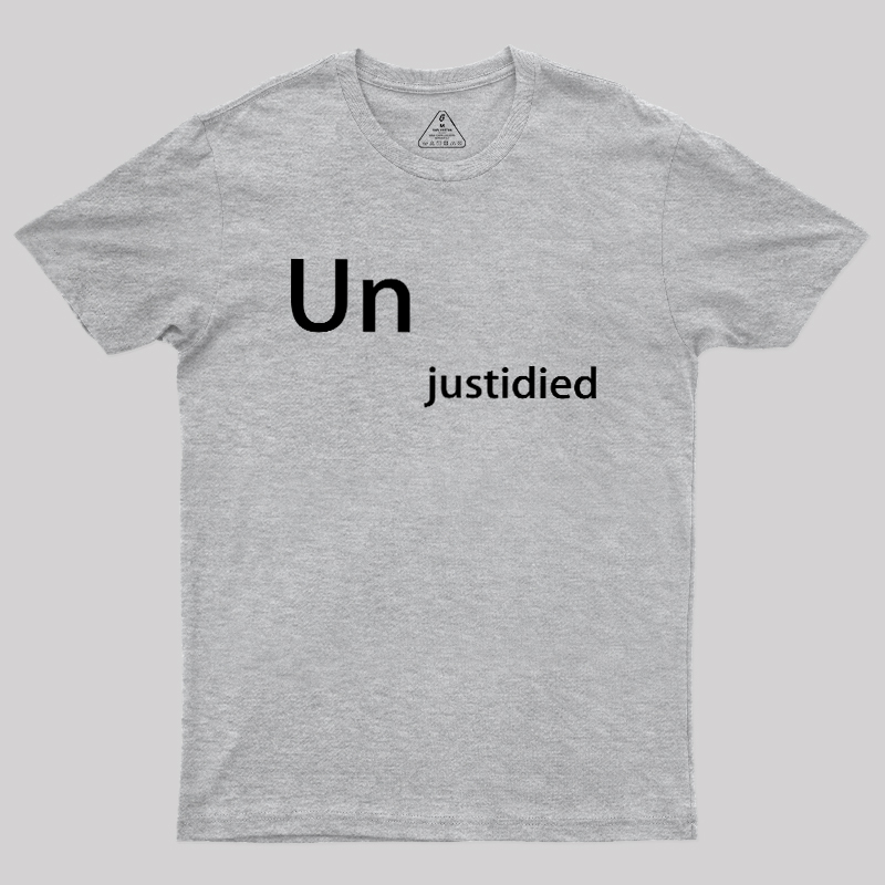 Unjustified Geek T-Shirt