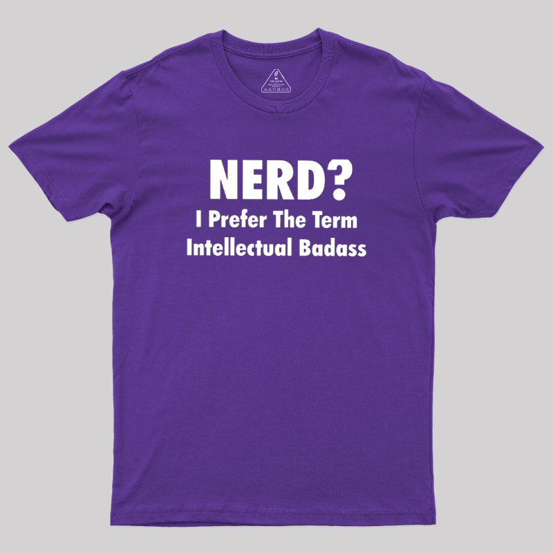 Intellectual Badass Geek T-Shirt