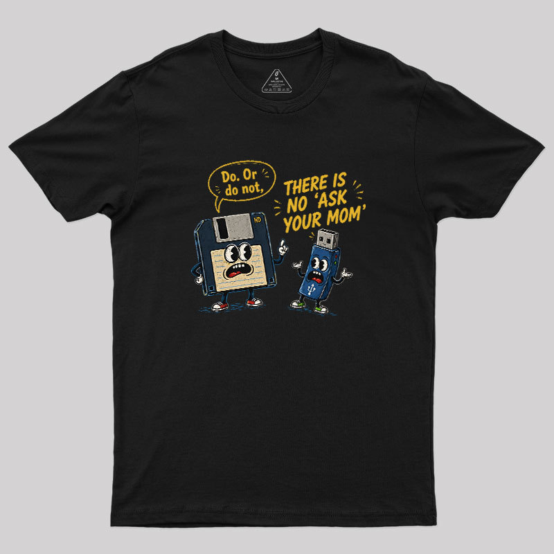 Do Or Do Not Geek T-Shirt TTT