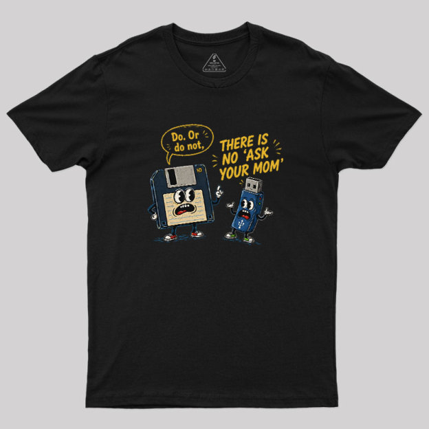 Do Or Do Not Geek T-Shirt TTT