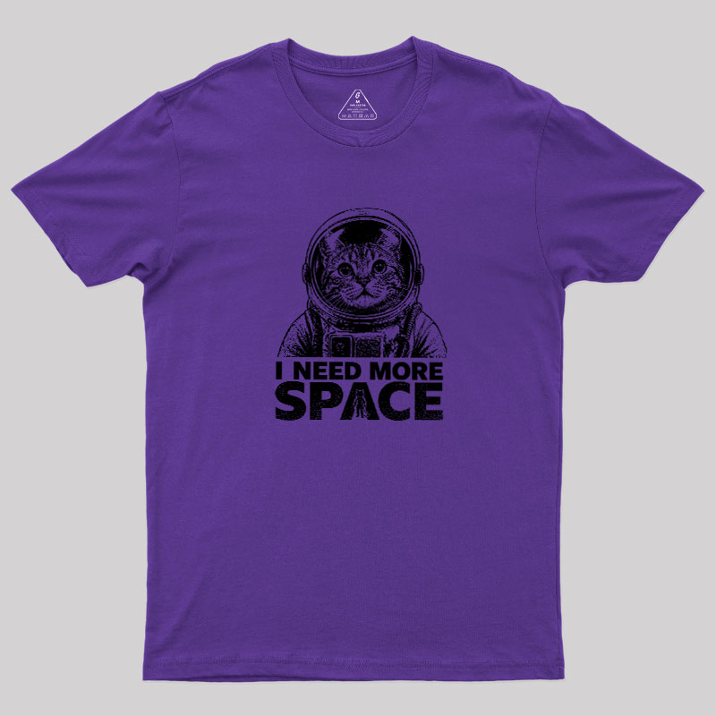I Need More Space Geek T-Shirt