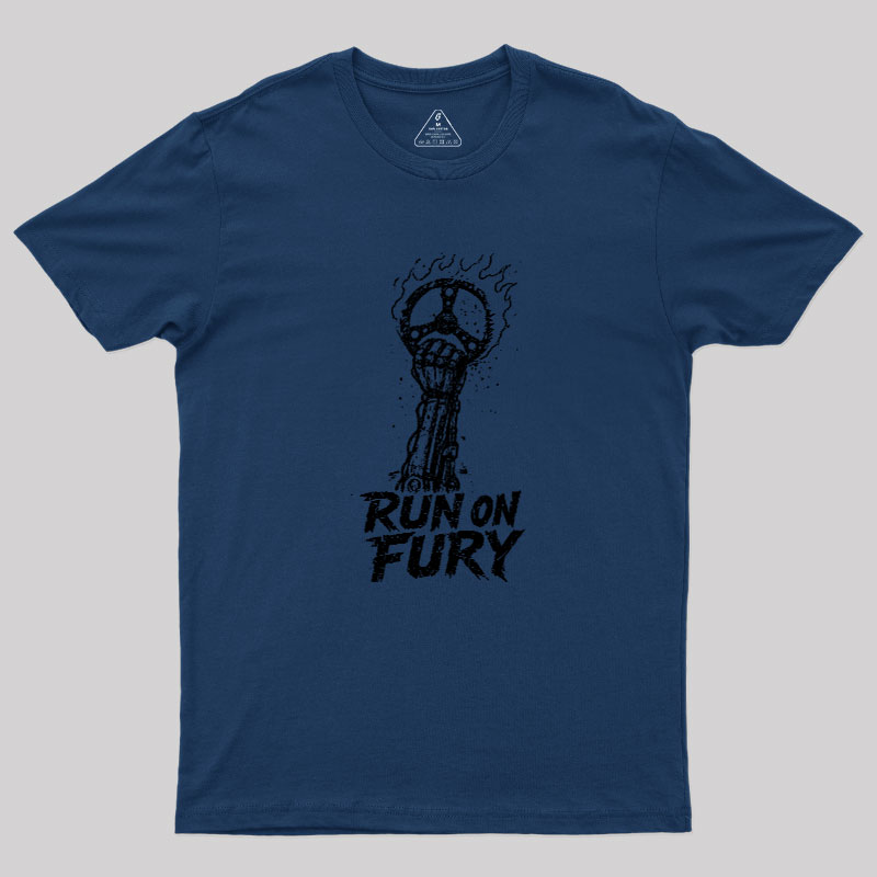 Run On Fury Geek T-Shirt