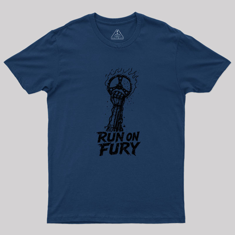 Run On Fury Geek T-Shirt
