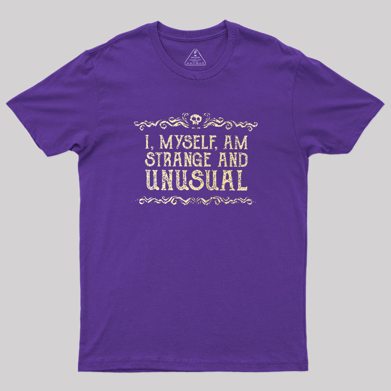 Strange and Unusual Geek T-Shirt