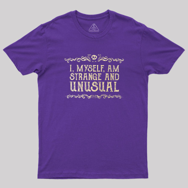 Strange and Unusual Geek T-Shirt