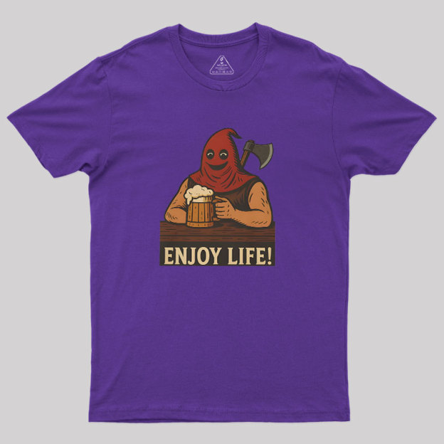 Enjoy Life Geek T-Shirt