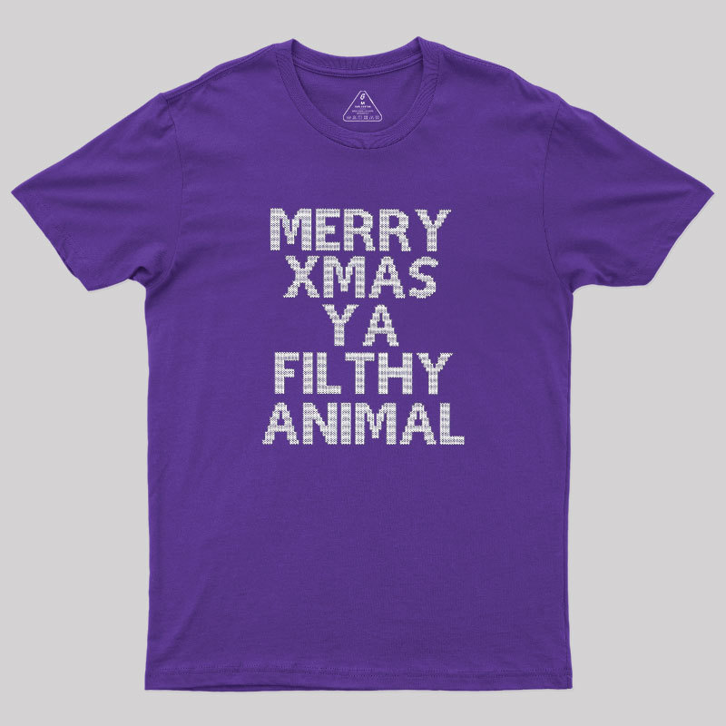 Merry Xmas Ya Filthy Animal Geek T-Shirt