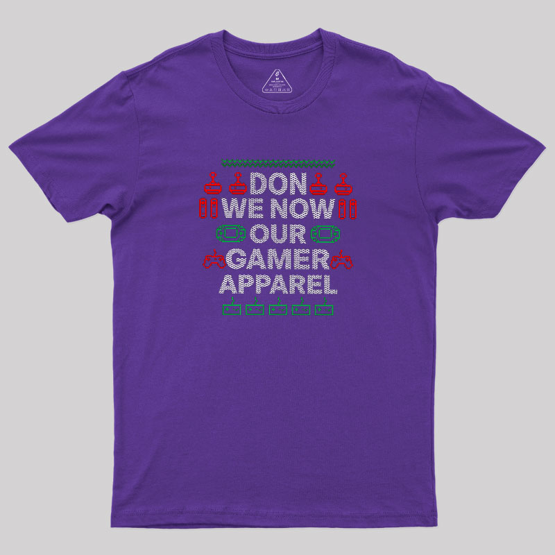 Don We Now Our Gamer Apparel Geek T-Shirt