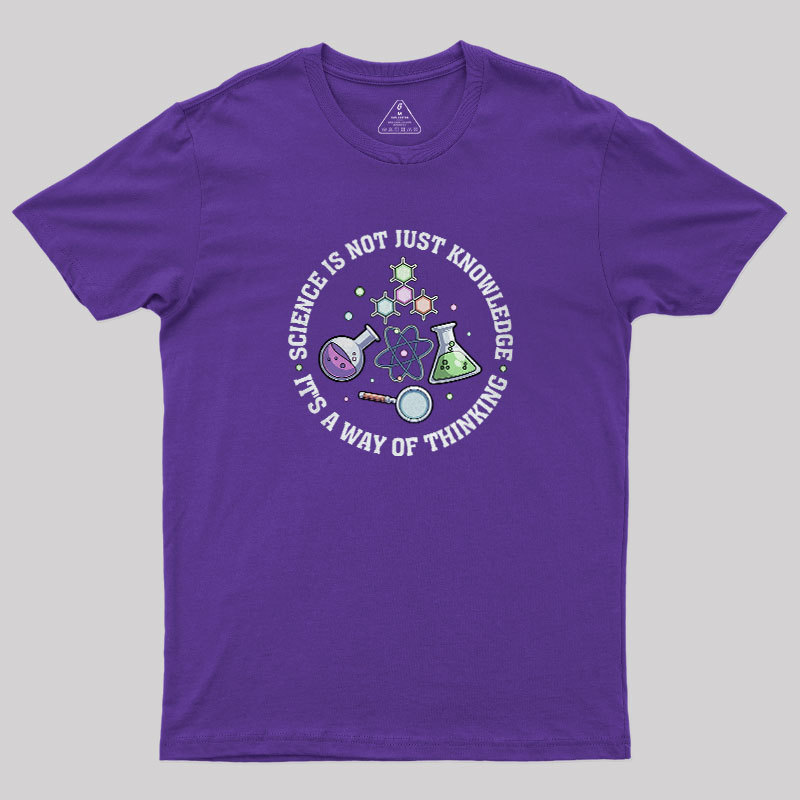Science Is A Way Of Thinking Geek T-Shirt