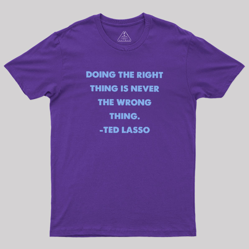 Doing The Right Thing Geek T-Shirt