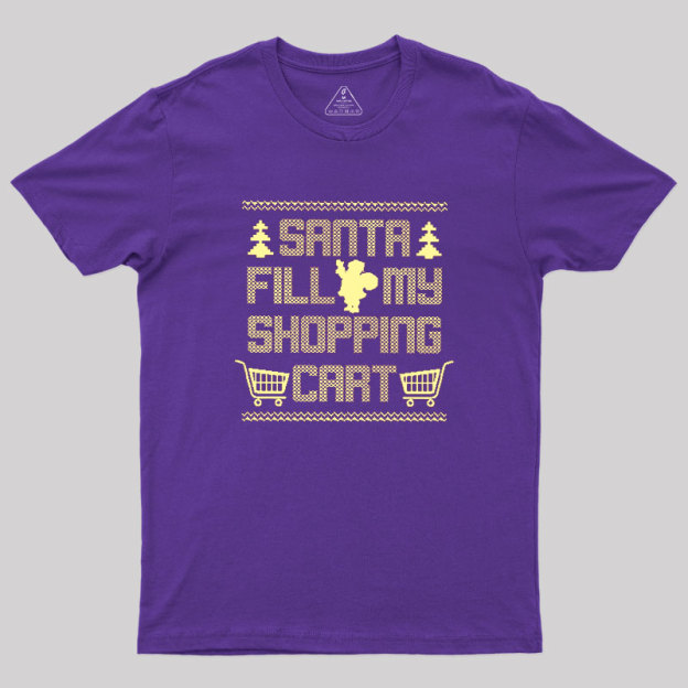 Santa Fill My Shopping Cart Geek T-Shirt