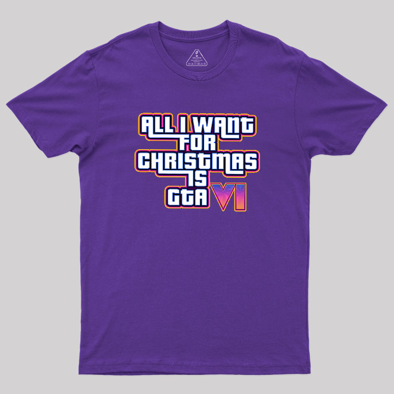 All I Want For Christmas Is GTA vi Geek T-Shirt