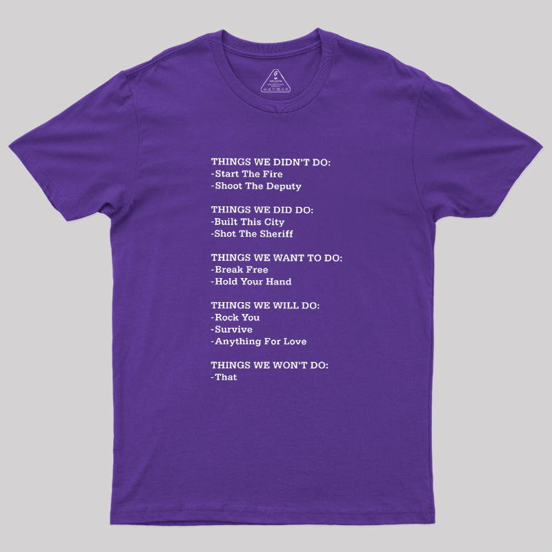 The Things We Did Not Do Geek T-Shirt
