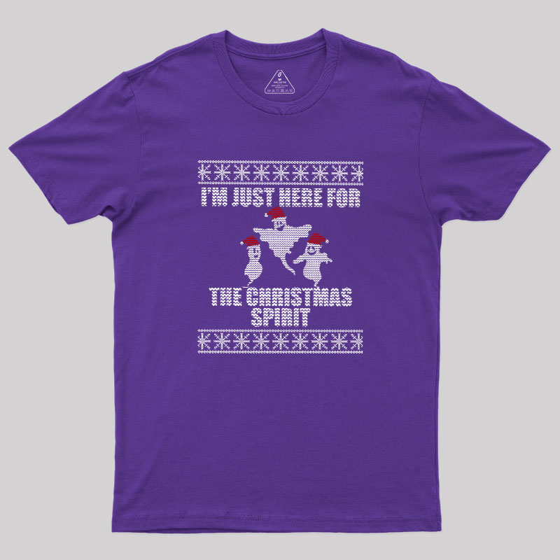 Just Here For The Christmas Spirit  Geek T-Shirt