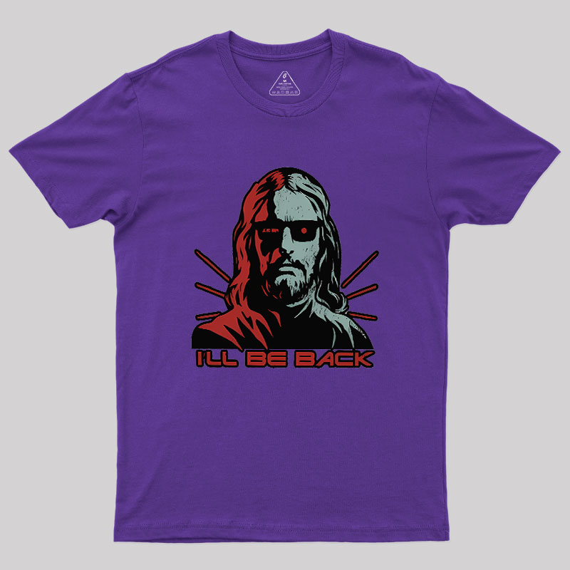 Jesus Terminator I'll Be Back Geek T-Shirt