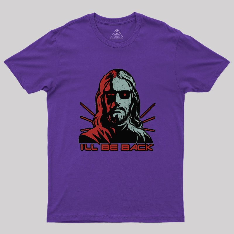 Jesus Terminator I'll Be Back Geek T-Shirt