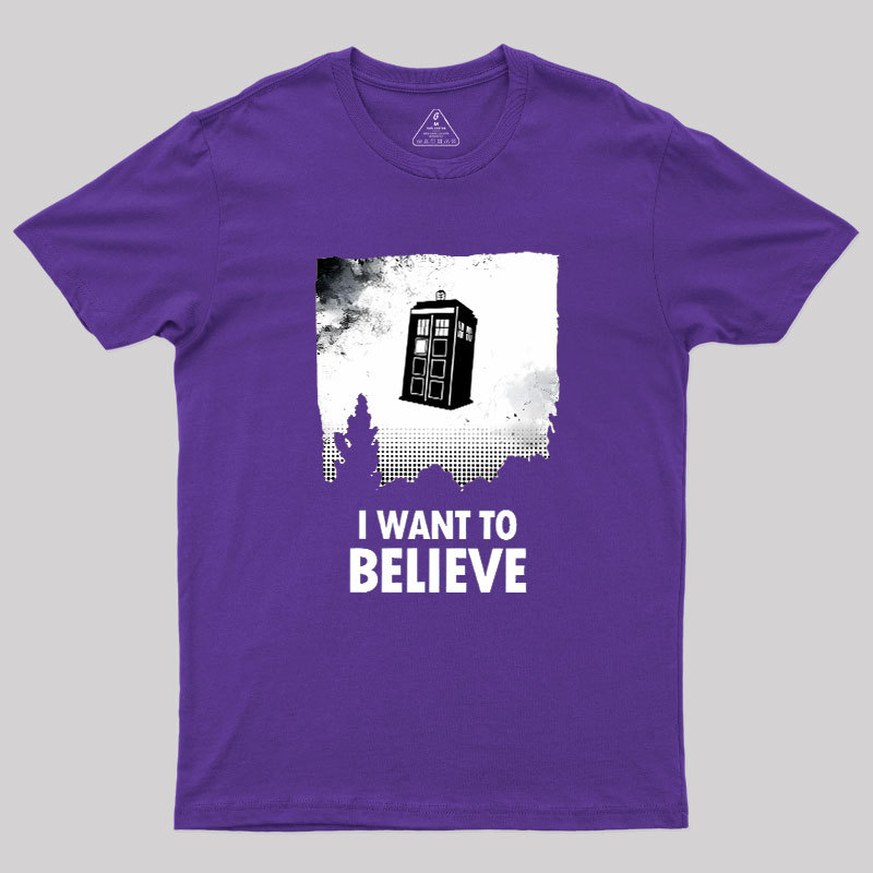 I Want To Believe Geek T-Shirt