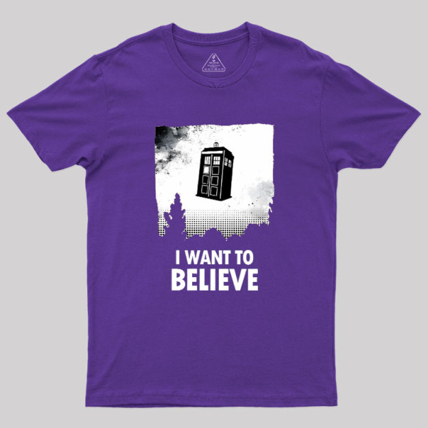 I Want To Believe Geek T-Shirt