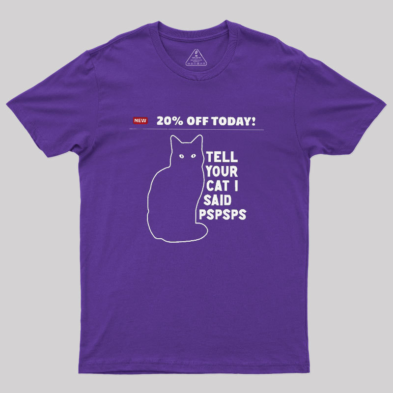 Tell Your Cat Geek T-Shirt