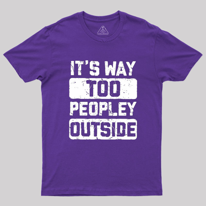 To Peopley Outside Geek T-Shirt