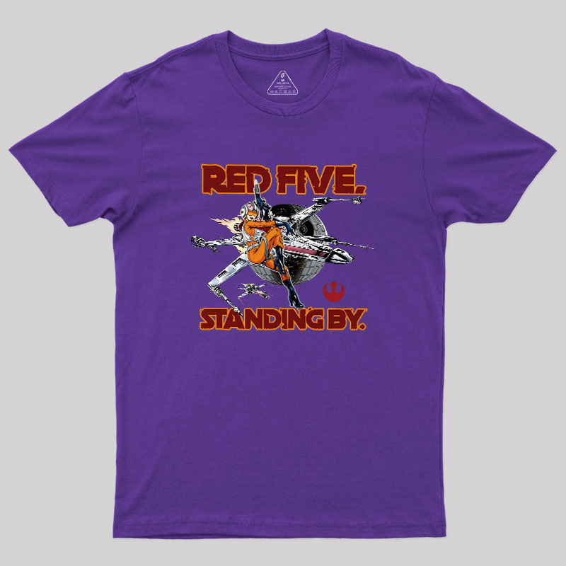 Red Five Standing By Geek T-Shirt