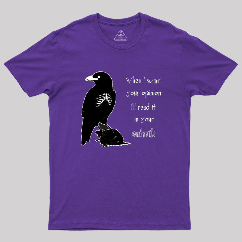 When I Want Your Opinion Geek T-Shirt