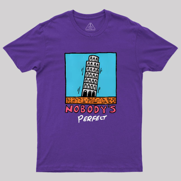 Nobodys Perfect Geek T-Shirt