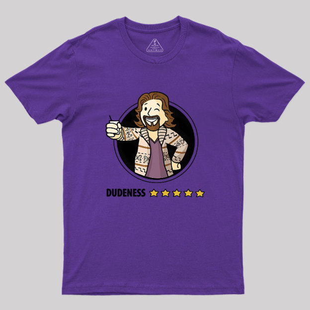 Dudeness Geek T-Shirt