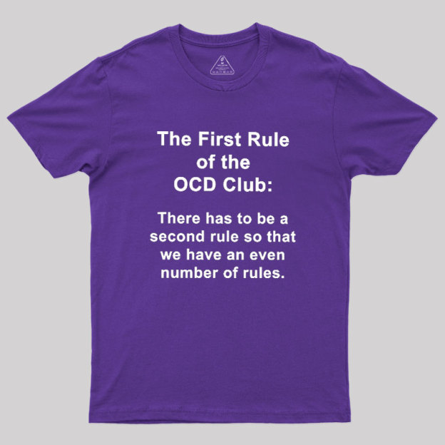 The First Rule Of The OCD Club Geek T-Shirt