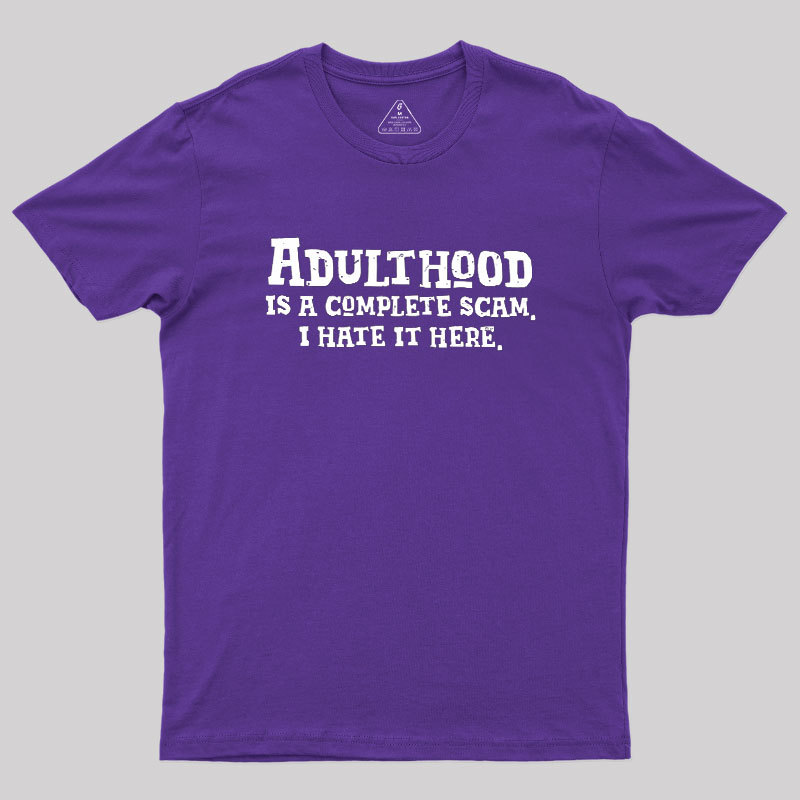 Adulthood Is A Scam Geek T-Shirt