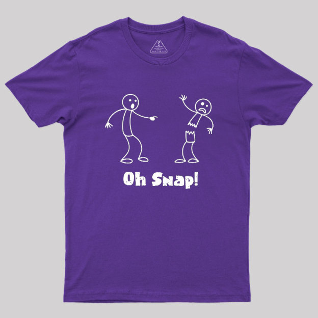 Oh Snap Funny Stick Figure Slogan Saying Geek T-Shirt