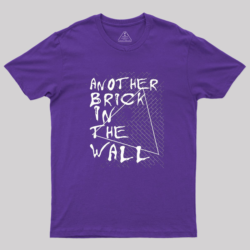 Another Brick In The Wall Geek T-Shirt