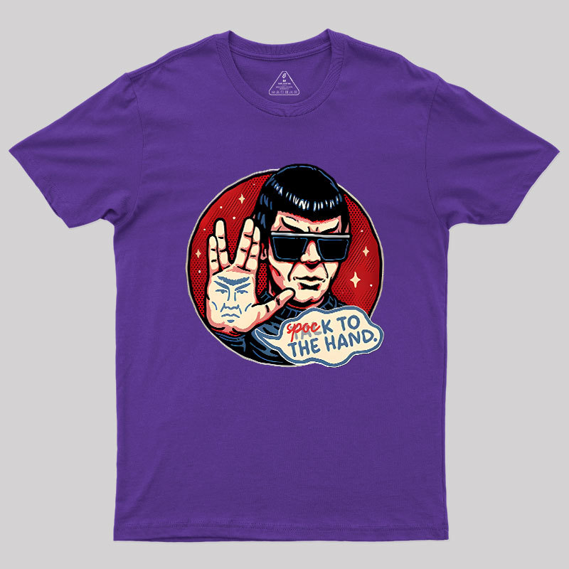 Spock To The Hand Geek T-Shirt