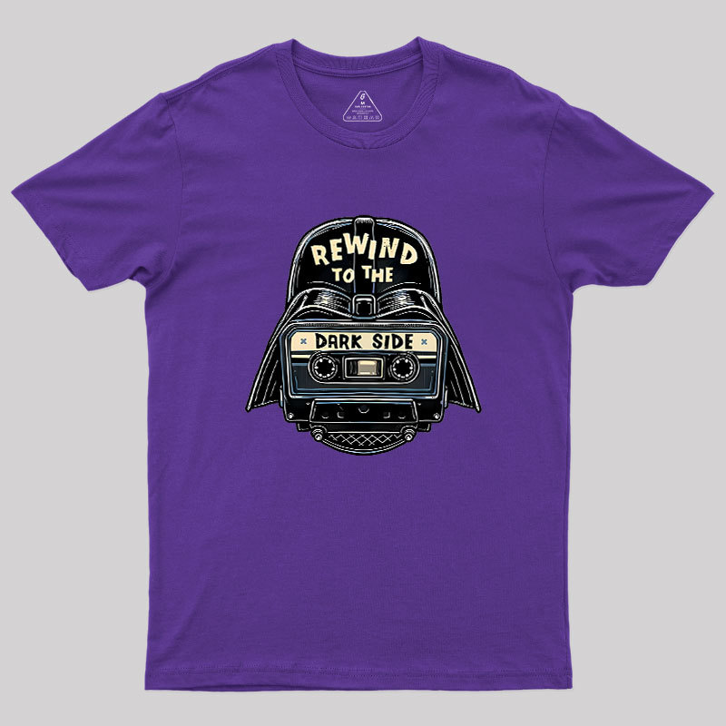Rewind To The Dark Side Geek T-Shirt
