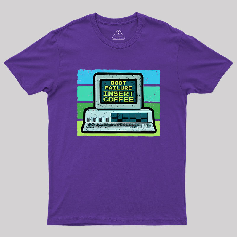 Boot Failure - Insert Coffee Geek T-Shirt