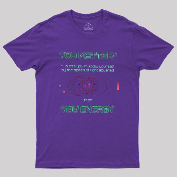 You Matter Geek T-Shirt