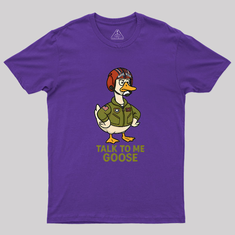 Talk To Me Goose Geek T-Shirt