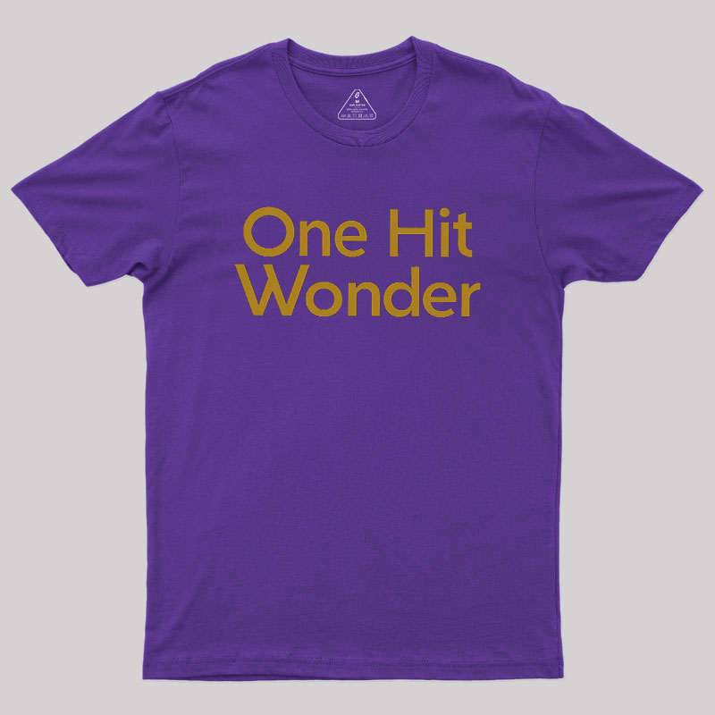 One Hit Wonder Geek T-Shirt