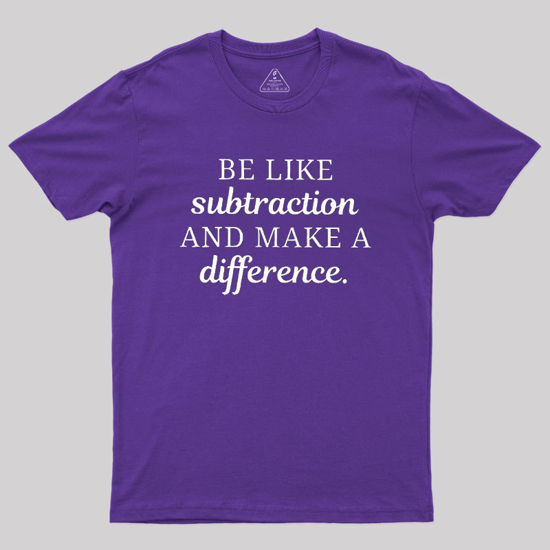Make A Difference Geek T-Shirt