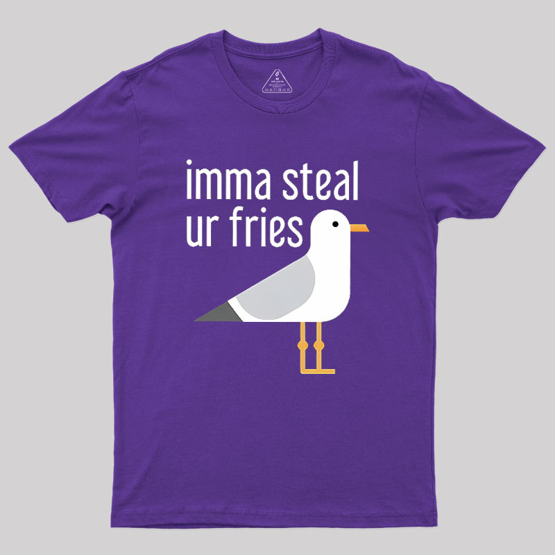 Imma Steal Ur Fries Geek T-Shirt