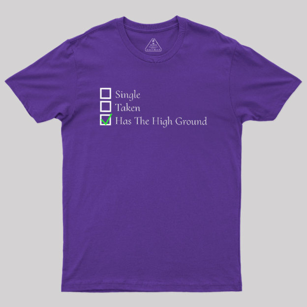You Have The High Ground Geek T-Shirt