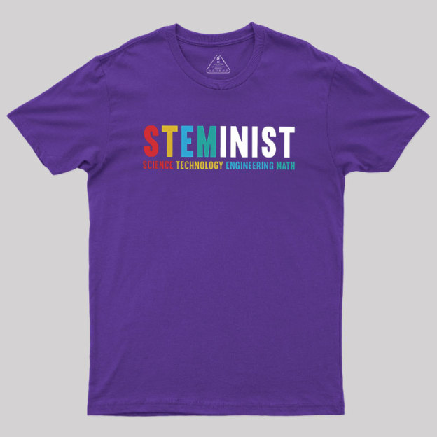 Steminist Stem Science Technology Engineering Geek T-Shirt