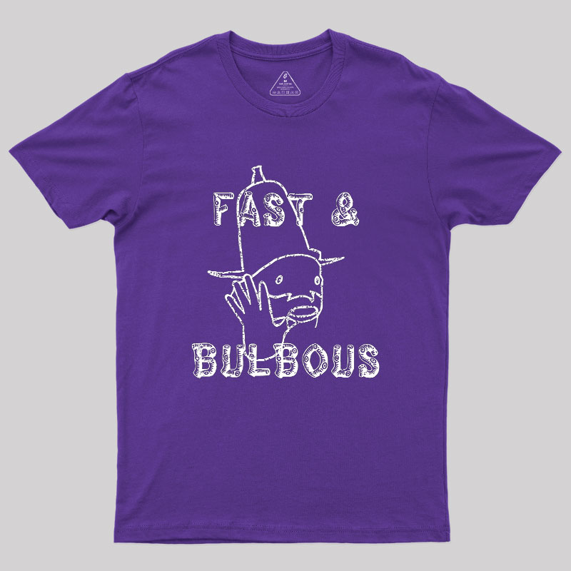 Fast & Bulbous Geek T-Shirt