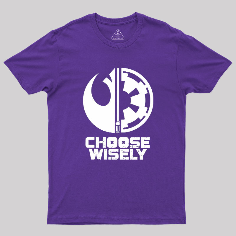 Choose Wisely Geek T-Shirt